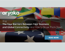 The Four Barriers Between Your Business and Global Connectivity – And How to Break Them Down