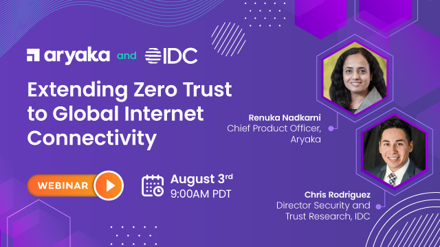 IDC and Aryaka:  Extending Zero Trust to Global Internet Connectivity