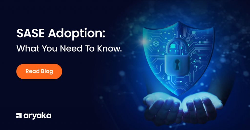 SASE Adoption Guide: What You Need To Know